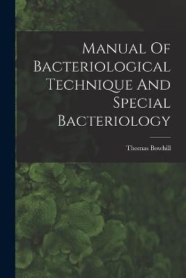 Manual Of Bacteriological Technique And Special Bacteriology