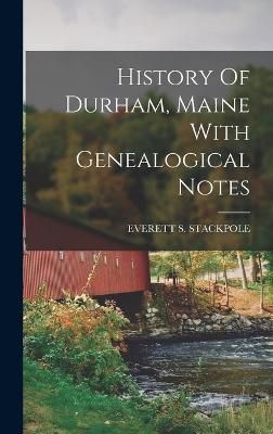 History Of Durham, Maine With Genealogical Notes 9781017773293