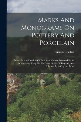 Marks And Monograms On Pottery And Porcelain By Chaffers 9781017774283
