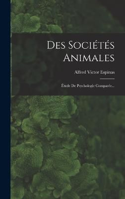 Des Sociétés Animales By Espinas 9781017779387 (Hardback)
