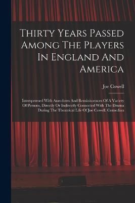 Thirty Years Passed Among The Players In England And America By Cowell