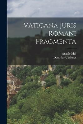 Vaticana Juris Romani Fragmenta By Ulpianus 9781017801941 (Paperback)