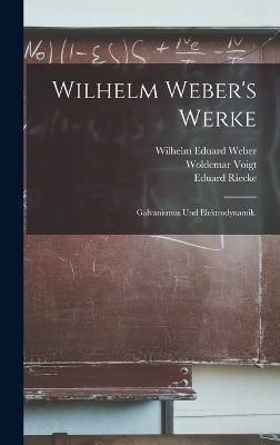 Wilhelm Weber's Werke By Weber 9781017839678 (Hardback)