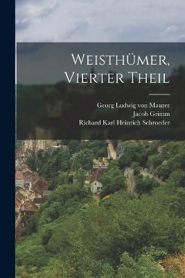 Weisthümer, vierter Theil By Grimm 9781017850680 (Paperback)