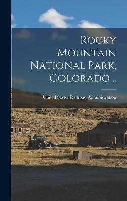 Rocky Mountain National Park, Colorado .. 9781017851021 (Hardback)