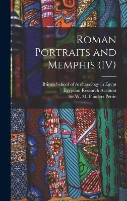 Roman Portraits and Memphis (IV) By Petrie 9781017853605 (Hardback)