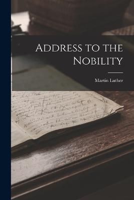 Address to the Nobility By Luther 9781017875546 (Paperback)