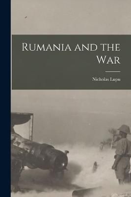 Rumania and the War By Lupu 9781017883695 (Paperback)