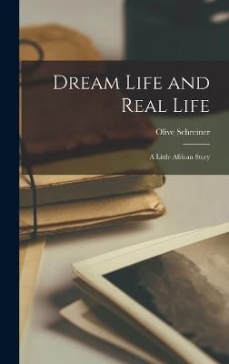 Dream Life and Real Life By Schreiner 9781017903676 (Hardback)