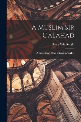 Muslim Sir Galahad By Dwight 9781017909265 (Paperback)