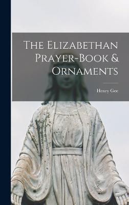 Elizabethan Prayer-book & Ornaments By Henry 9781017910018 (Hardback)
