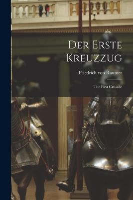 erste Kreuzzug By Von 9781017914658 (Paperback)
