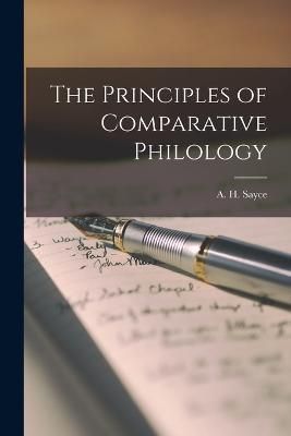 Principles of Comparative Philology By A H (Archibald Henry)