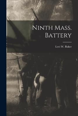 Ninth Mass. Battery By Baker 9781017919257 (Paperback)