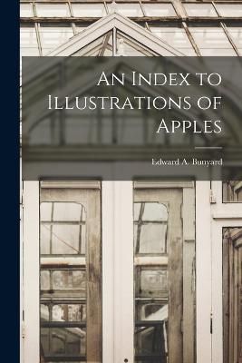 Index to Illustrations of Apples By A 9781017922936 (Paperback)
