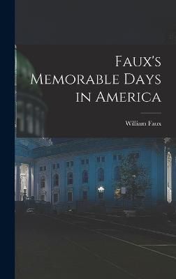 Faux's Memorable Days in America By Faux 9781017934953 (Hardback)
