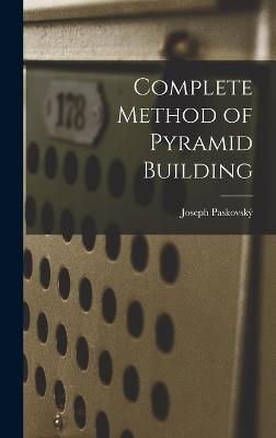 Complete Method of Pyramid Building By Paskovský 9781017956993
