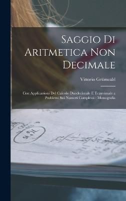 Saggio Di Aritmetica Non Decimale By Grünwald 9781017962697