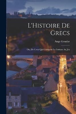 L'Histoire De Grecs By Goudar 9781017969894 (Paperback)