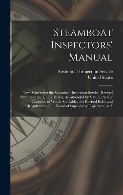 Steamboat Inspectors' Manual By United States 9781017982077 (Hardback)