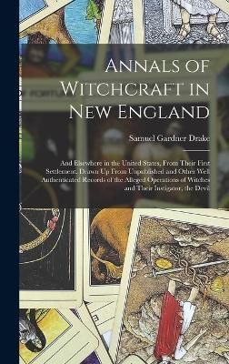 Annals of Witchcraft in New England By Drake 9781017984828 (Hardback)