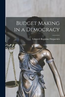 Budget Making in a Democracy By Fitzpatrick 9781017990188 (Paperback)
