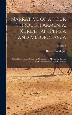 Narrative of a Tour Through Armenia, Kurdistan, Persia and Mesopotamia