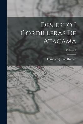 Desierto I Cordilleras De Atacama; Volume 2 By San Román (Paperback)