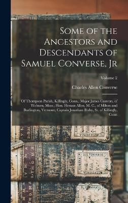 Some of the Ancestors and Descendants of Samuel Converse, Jr