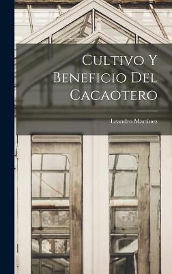 Cultivo Y Beneficio Del Cacaotero By Martínez 9781018008813