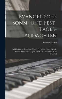 Evangelische Sonn- Und Fest-Tages-Andachten By Franck 9781018012858