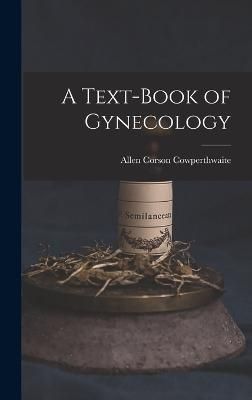 Text-Book of Gynecology By Cowperthwaite 9781018025377 (Hardback)