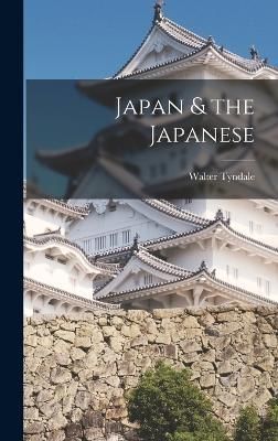 Japan & the Japanese By Tyndale 9781018027135 (Hardback)
