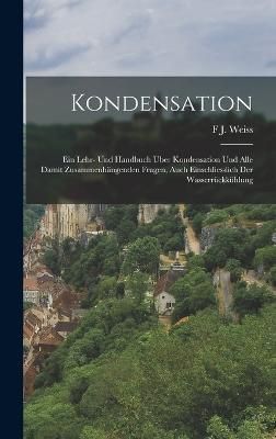 Kondensation By Weiss 9781018029252 (Hardback)