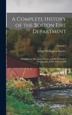 Complete History of the Boston Fire Department By Brayley (Hardback)