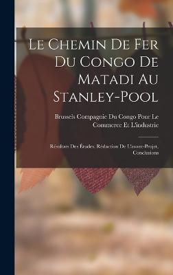 Chemin De Fer Du Congo De Matadi Au Stanley-Pool 9781018034713