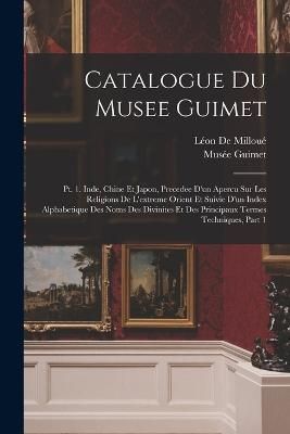 Catalogue Du Musee Guimet By de Milloué 9781018050546 (Paperback)