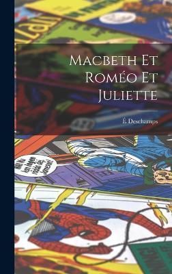 Macbeth Et Roméo Et Juliette By DesChamps 9781018060941 (Hardback)