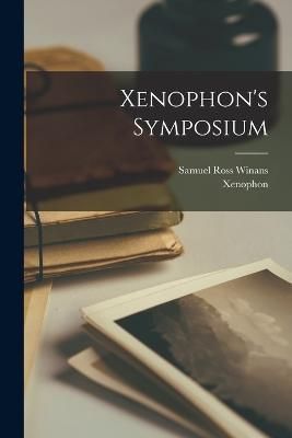 Xenophon's Symposium By Xenophon 9781018064147 (Paperback)