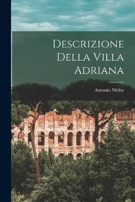 Descrizione Della Villa Adriana By Nibby 9781018064857 (Paperback)