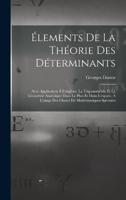Élements De La Théorie Des Déterminants By Dostor 9781018066905