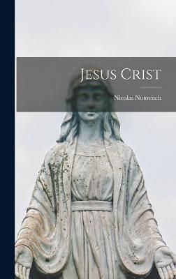 Jesus Crist By Notovitch 9781018068671 (Hardback)