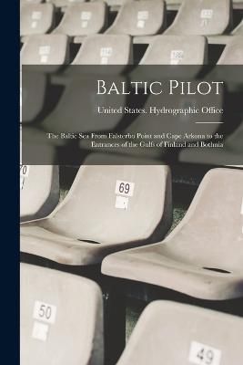 Baltic Pilot By United States Hydrographic Office 9781018071732
