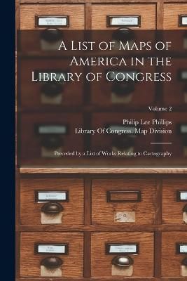 List of Maps of America in the Library of Congress By Phillips