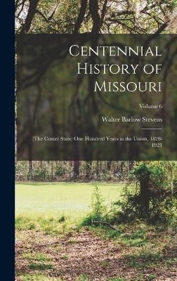 Centennial History of Missouri By Stevens 9781018083674 (Hardback)