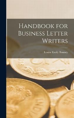 Handbook for Business Letter Writers By Bonney 9781018085203