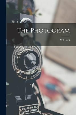 Photogram; Volume 3 By Anonymous 9781018087733 (Paperback)