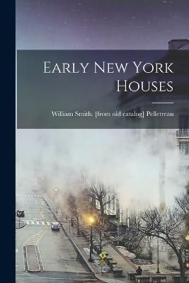 Early New York Houses By Pelletreau 9781018093710 (Paperback)