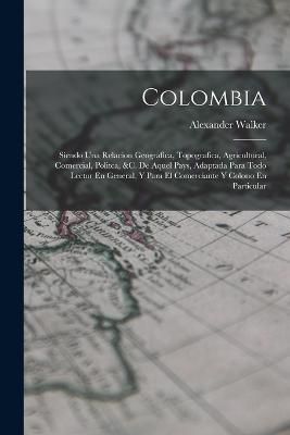 Colombia By Walker 9781018104195 (Paperback)