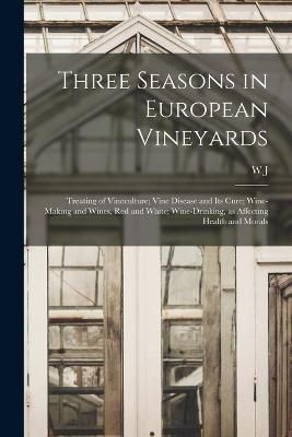 Three Seasons in European Vineyards By Flagg 9781018109855 (Paperback)